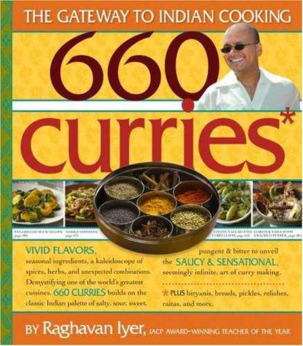 660 Curries: Plus Biryanis, Breads, Pilafs, Raitas, and More