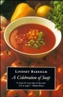 A Celebration of Soup: With Classic Recipes from Around the World