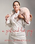 A Girl and Her Pig: Recipes and Stories