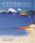A Taste of Australia: The Bathers Pavilion Cookbook