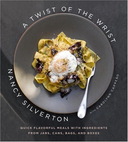 A Twist of The Wrist: Quick Flavorful Meals With Ingredients From Jars, Cans, Bags, And Boxes