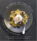 A Twist of The Wrist: Quick Flavorful Meals With Ingredients From Jars, Cans, Bags, And Boxes