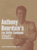  Anthony Bourdain's Les Halles Cookbook: Strategies, Recipes, and Techniques of Classic Bistro Cooking
