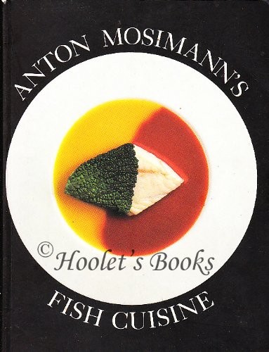 Anton Mosimann's Fish Cuisine Anton Mosimann
