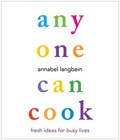 Anyone Can Cook: Fresh Ideas for Busy Lives