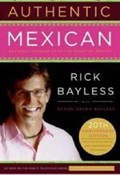 Authentic Mexican, 20th Anniversary Edition: Regional Cooking from the Heart of Mexico