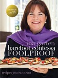 Barefoot Contessa Foolproof: Recipes You Can Trust