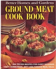 Better Homes and Gardens Ground Meat Cook Book Better Homes and Gardens