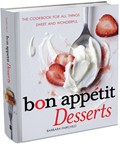 Bon Appétit Desserts: The Cookbook for All Things Sweet and Wonderful