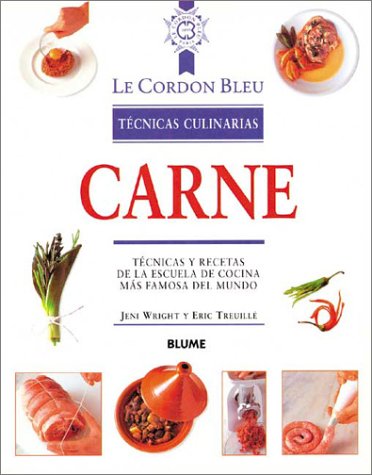 Carne: Tecnicas y Recetas de La Escuela de Cocina Mas Famosa del Mundo