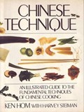 Chinese Technique: An Illustrated Guide to the Fundamental Techniques of Chinese Cooking