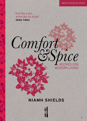 COMFORT & SPICE, by Niamh Shields