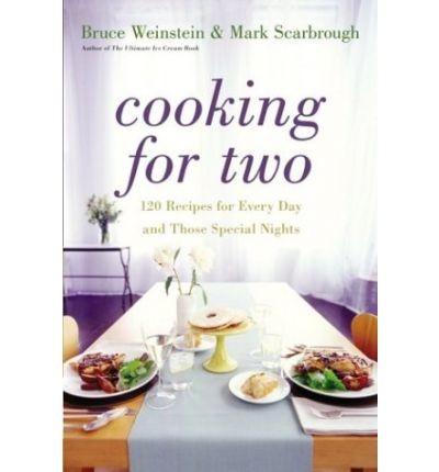 Cooking for Two: 120 Recipes for Every Day and Those Special Nights