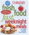 Cooking Light Fresh Food Fast Weeknight Meals: Over 280 Incredible Supper Solutions