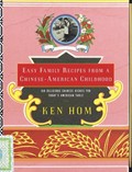 Easy Family Recipes from a Chinese-American Childhood: 150 Delicious Chinese Dishes for Today's American Table