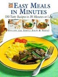 Easy Meals in Minutes: 150 Tasty Recipes