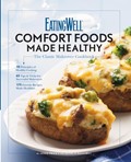EatingWell Comfort Foods Made Healthy: The Classic Makeover Cookbook