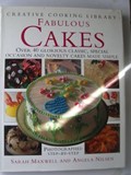 Fabulous Cakes: Over 40 Glorious Classic, Special Occasion and Novelty Cakes Made Simple