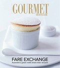 Fare Exchange (Australian Gourmet Traveller): Australia's Great Chefs Share Their Recipes