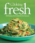 Fine Cooking Fresh: 300 Recipes that Celebrate the Seasons