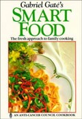 Gabriel Gaté's Smart Food: The Fresh Approach to Family Cooking