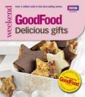 Good Food: 101 Delicious Gifts: Triple-Tested Recipes