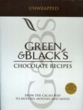 Green & Black's Chocolate Recipes, Unwrapped: From the Cacao Pod to Muffins, Mousses and Moles