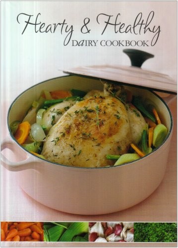 Hearty and Healthy Dairy Cookbook