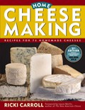 Home Cheese Making: Recipes For 75 Homemade Cheeses