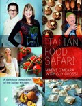 Italian Food Safari: A Delicious Celebration of the Italian Kitchen