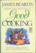 James Beard's Theory and Practice of Good Cooking