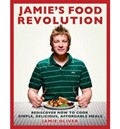 Jamie's Food Revolution: Rediscover How to Cook Simple, Delicious, Affordable Meals