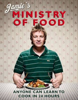 Jamie's Ministry of Food: Anyone Can Learn to Cook in 24 Hours