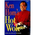 Ken Hom's Hot Wok: Over 150 One-Pan Wonders