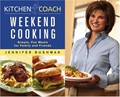 Kitchen Coach: Weekend Cooking: Simple, Fun Meals for Family and Friends