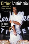 Kitchen Confidential: Adventures In The Culinary Underbelly