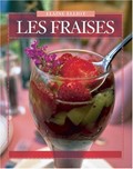 Les Fraises: 40 Recettes Delicieuses Pour La Maison