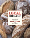  Local Breads: Sourdough and Whole-Grain Recipes from Europe's Best Artisan Bakers