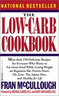 Low-Carb Cookbook: The Must-Have Kitchen Companion-With More Than 250 Delicious Recipes-For Everyone Who Wants to Eat Great Food While Losing Weight on Regimens Like the Zone, Protein Power, the Atkins