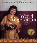 Madhur Jaffrey's World Vegetarian: More Than 650 Meatless Recipes from Around the World