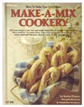 Make-A-Mix Cookery: How to Make Your Own Mixes
