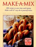 Make-a-mix: Use 68 Easy Mixes to Create Over 245 Delicious Recipes