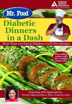 Mr. Food's Diabetic Dinners In A Dash: More Than 150 Fast & Fabulous Guilt-Free Recipes