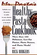 Mr. Pasta's Healthy Pasta: More Than 150 Delicious, Low-Fat Pastas
