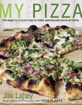 My Pizza: The Easy No-Knead Way to Make Spectacular Pizza at Home