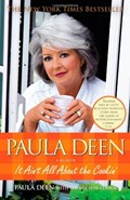 Paula Deen: It Ain't All About the Cookin'