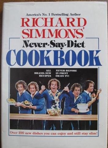 Richard Simmons Never-Say-Diet Cookbook Richard Simmons