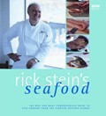 Rick Stein's Seafood: The Best and Most Comprehensive Guide to Fish Cookery from the Padstow Seafood School