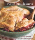 Rustic Fruit Desserts: Crumbles, Buckles, Cobblers, Pandowdies, and More