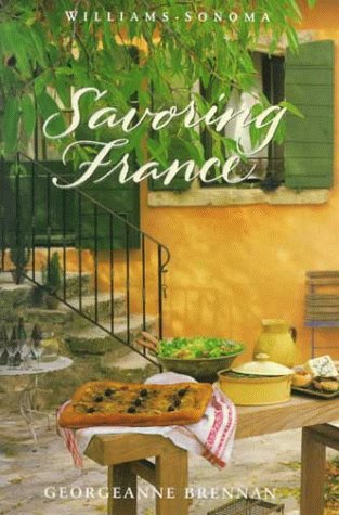 Savoring France: Recipes and Reflections on French Cooking (Williams-Sonoma Savoring Series)